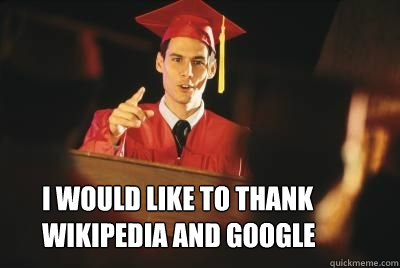 I would like to thank wikipedia and google  Graduation