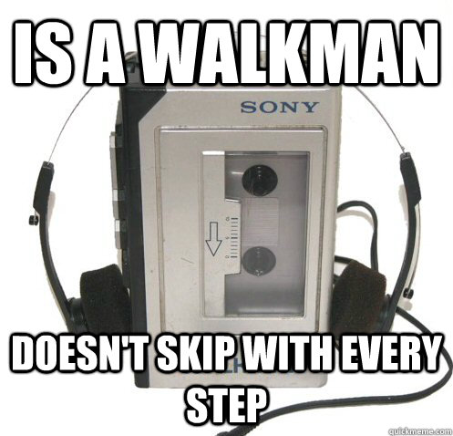Is a walkman doesn't skip with every step - Is a walkman doesn't skip with every step  Misc