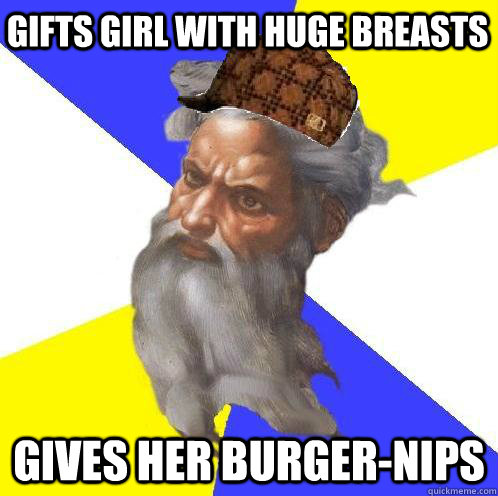 Gifts girl with huge breasts gives her burger-nips  Scumbag God