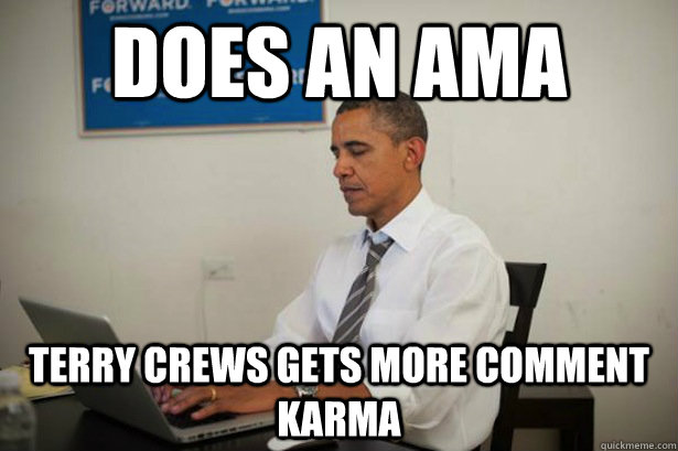 Does an AMA Terry Crews gets more comment karma - Does an AMA Terry Crews gets more comment karma  Obama on Reddit