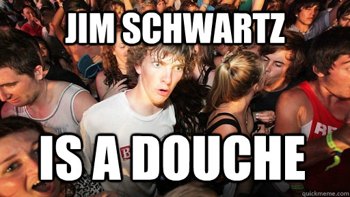 Jim schwartz Is a douche  Sudden Clarity Clarence