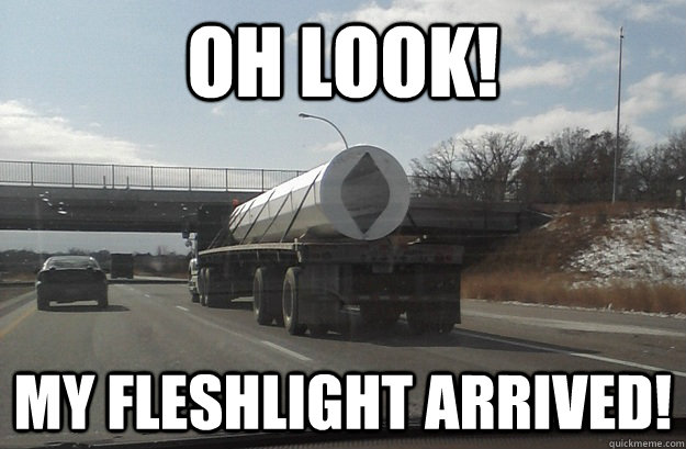 OH LOOK! my fleshlight arrived!  