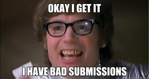 Okay I get it I have bad submissions  Austin Gives Up Powers