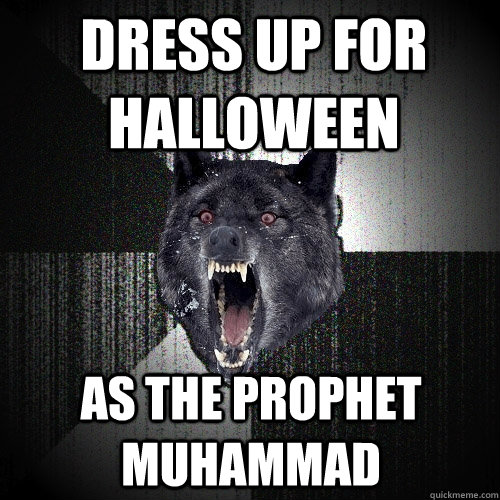 Dress up for Halloween as the prophet Muhammad  Insanity Wolf