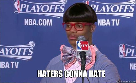 Haters Gonna Hate - Haters Gonna Hate  Haters gonna hate