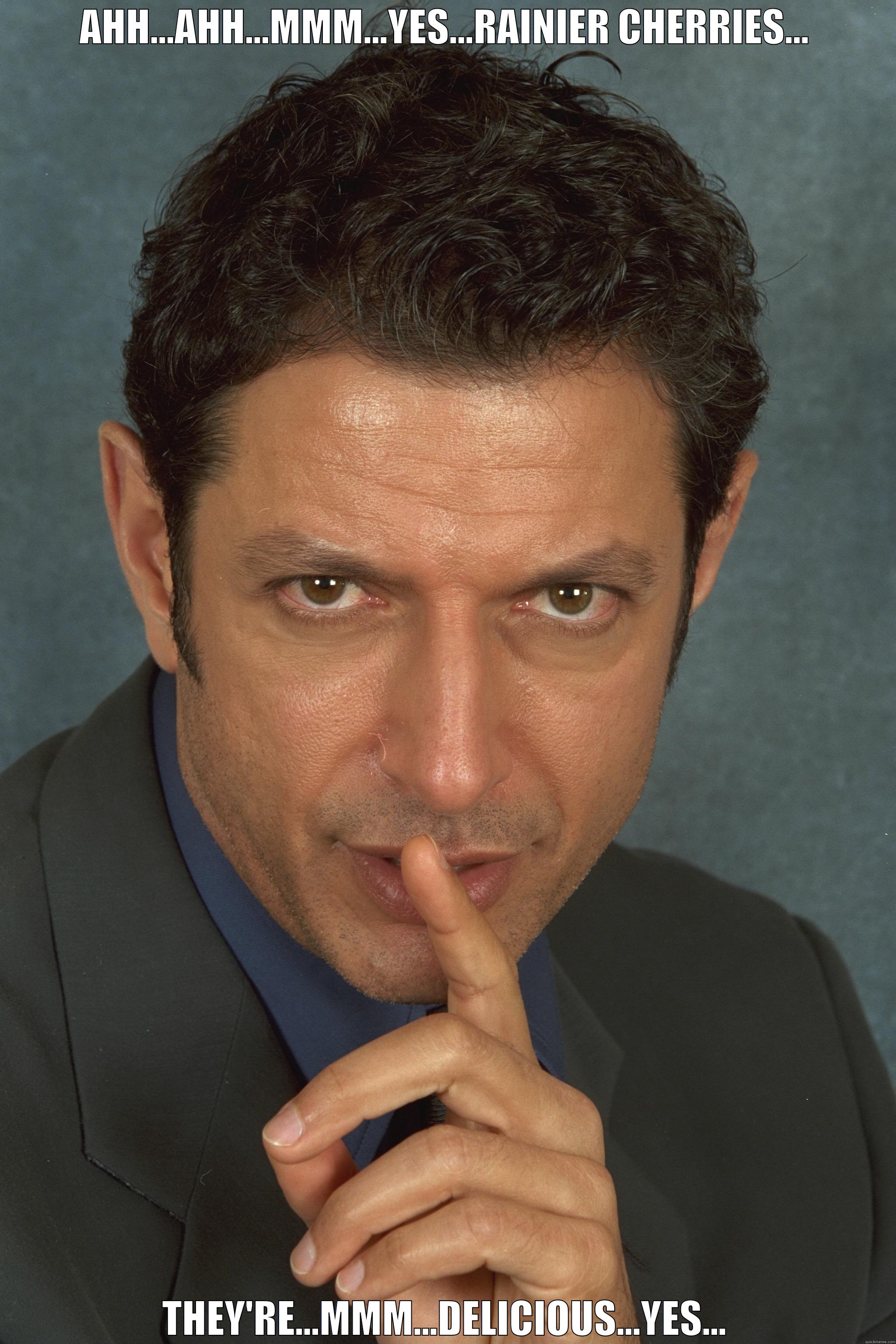 AHH...AHH...MMM...YES...RAINIER CHERRIES... THEY'RE...MMM...DELICIOUS...YES... The Most Interesting Man In The World