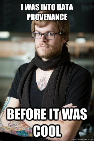 i was into data provenance before it was cool  Hipster Barista