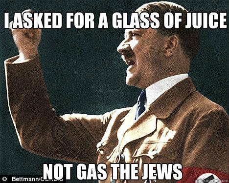 i asked for a glass of juice not gas the jews  