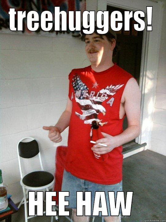 TREEHUGGERS! HEE HAW Redneck Randal