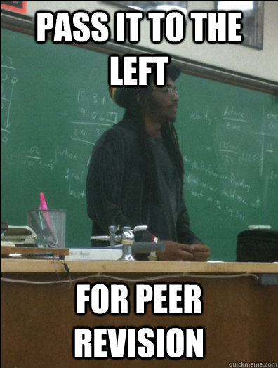 PASS IT TO THE LEFT FOR PEER REVISION  Rasta Science Teacher