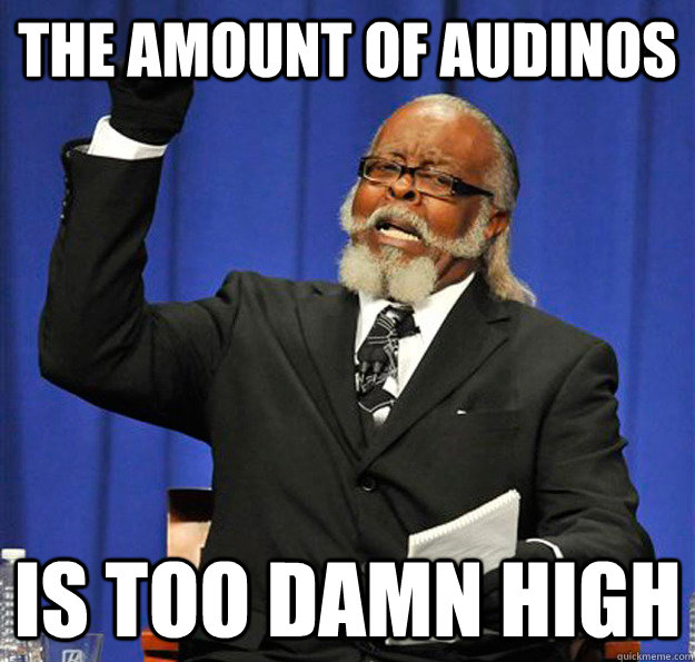 The amount of Audinos Is too damn high - The amount of Audinos Is too damn high  Jimmy McMillan