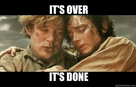 It's over it's done - It's over it's done  Lord of the Rings Homework