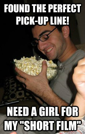 Found the perfect pick-up line! Need a girl for my 