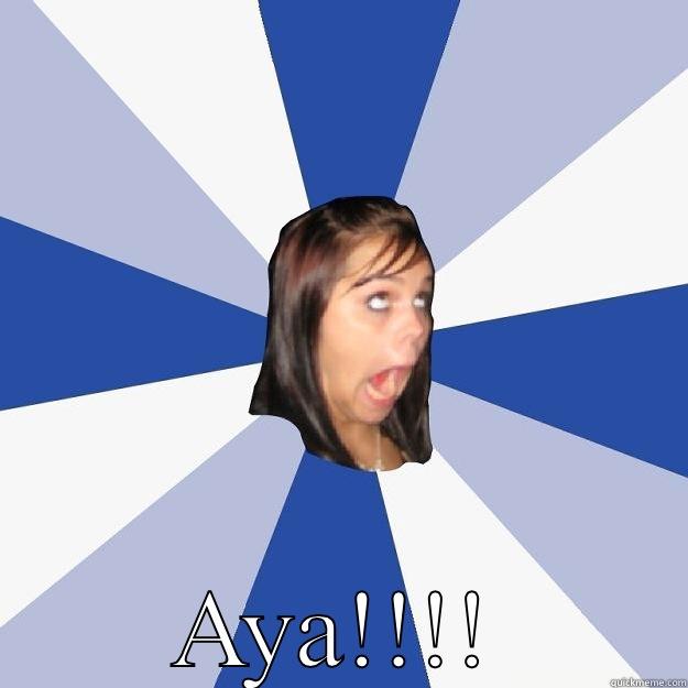  AYA!!!! Annoying Facebook Girl
