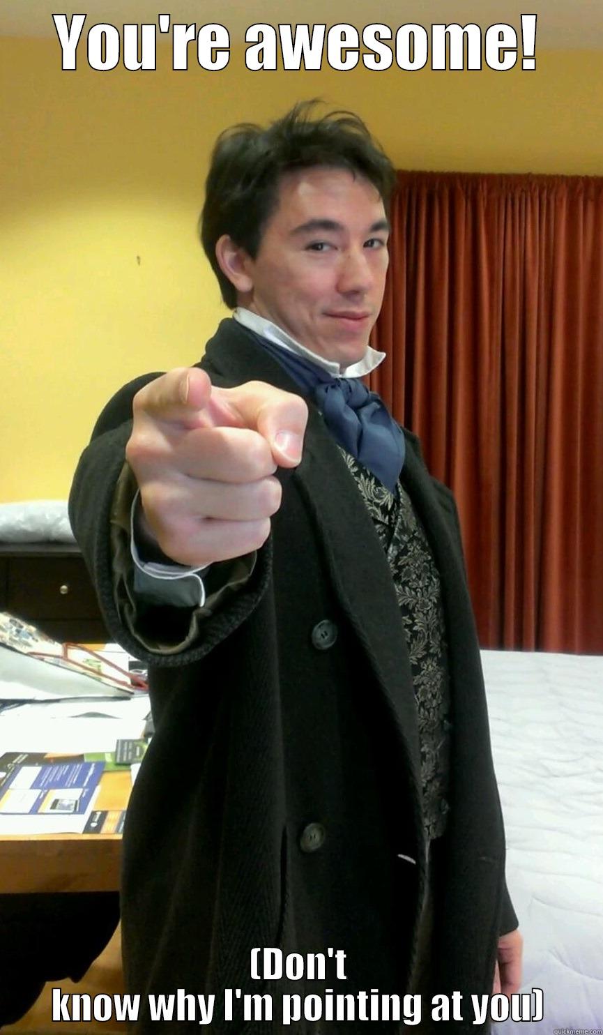 YOU'RE AWESOME! (DON'T KNOW WHY I'M POINTING AT YOU) Misc