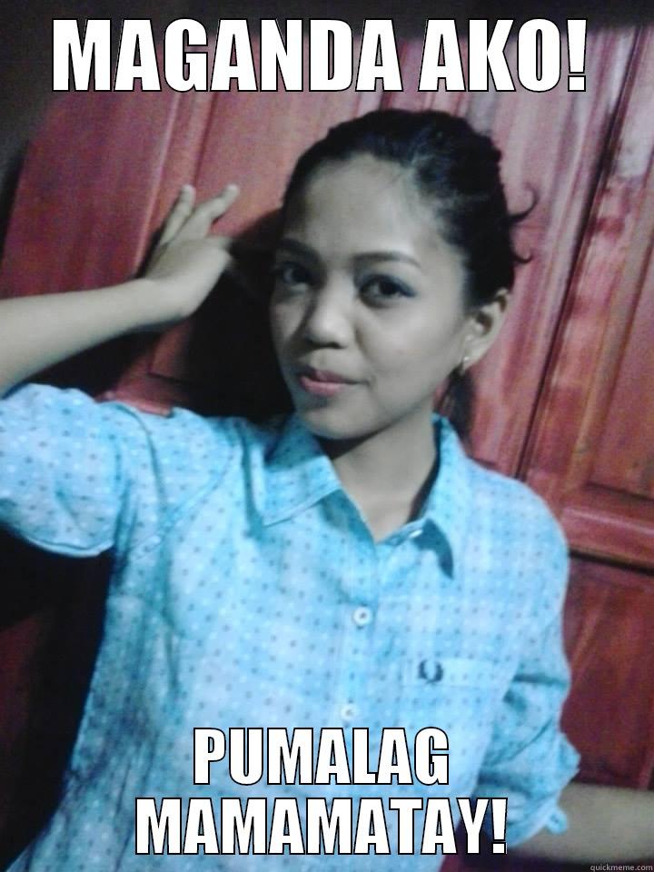 MAGANDA AKO! PUMALAG MAMAMATAY! Misc