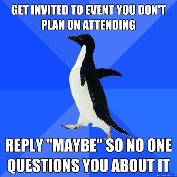 Get invited to event you don't plan on attending reply 