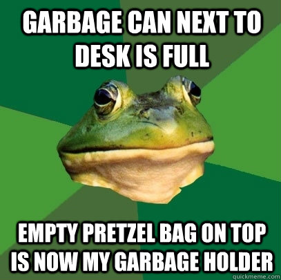 garbage can next to desk is full empty pretzel bag on top is now my garbage holder - garbage can next to desk is full empty pretzel bag on top is now my garbage holder  Foul Bachelor Frog