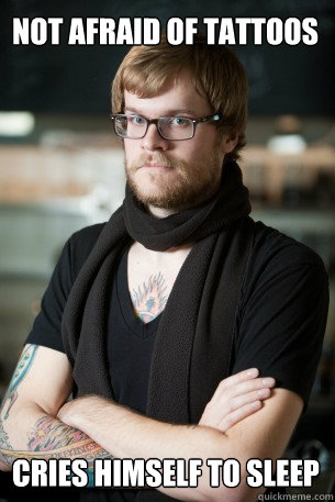 not afraid of tattoos cries himself to sleep   Hipster Barista