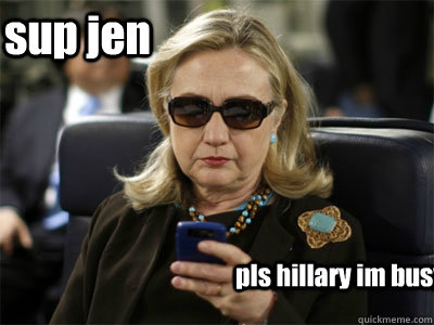 sup jen pls hillary im busy  