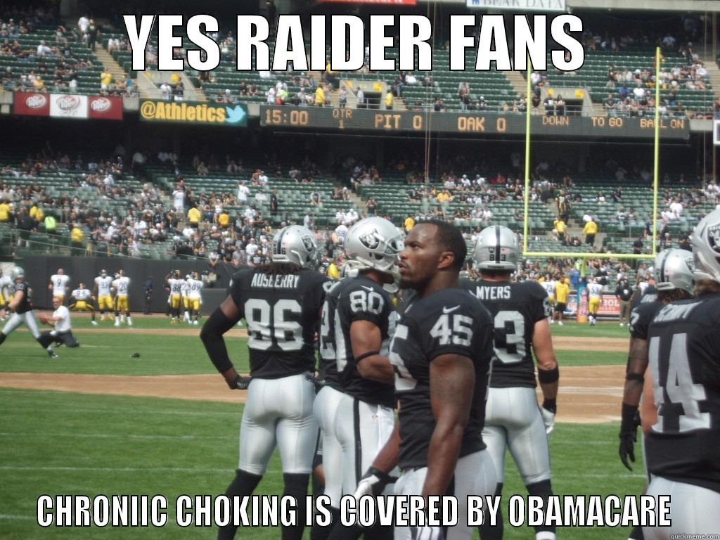 YES RAIDER FANS CHRONIIC CHOKING IS COVERED BY OBAMACARE  Misc