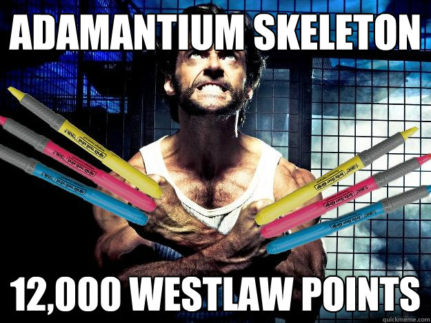 Adamantium Skeleton 12 000 Westlaw Points Law School Logan Quickmeme