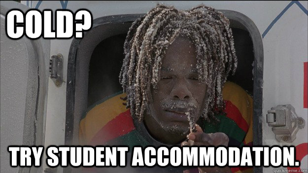 Cold? Try Student accommodation. - Cold? Try Student accommodation.  Cold