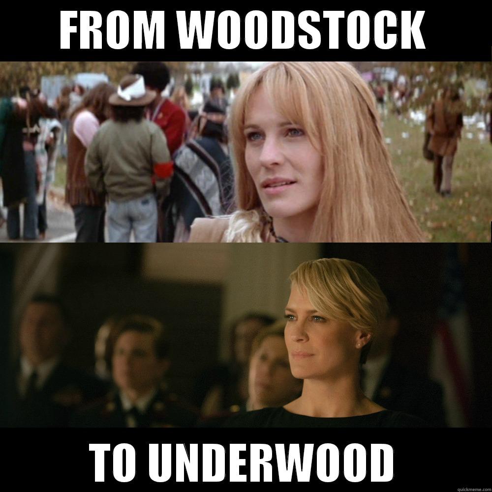 Claire Underwood aka Jenny - FROM WOODSTOCK TO UNDERWOOD Misc