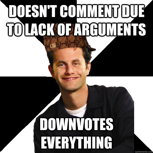 Doesn't comment due to lack of arguments downvotes everything  Scumbag Christian