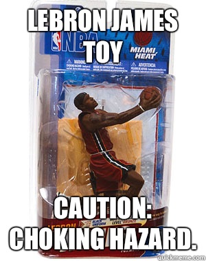 Lebron James Toy Caution: Choking Hazard.  Lebron James Toy