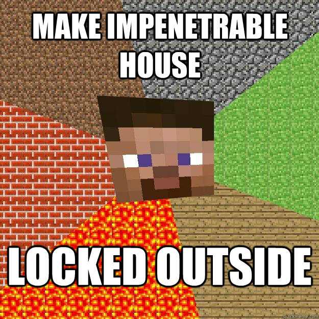 Make impenetrable house locked outside  Minecraft