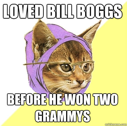 loved bill boggs before he won two grammys  Hipster Kitty