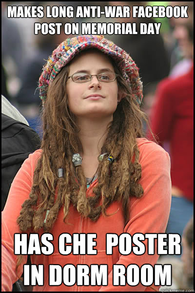Makes Long anti-war facebook post on memorial day Has Che  Poster in Dorm Room  College Liberal