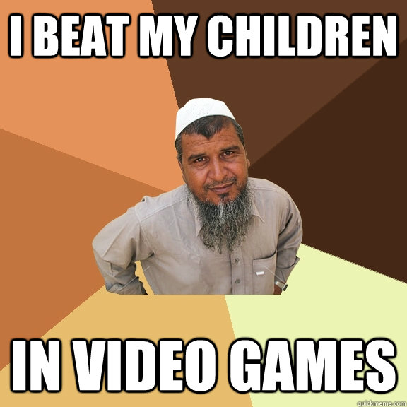 I beat my children in video games - I beat my children in video games  Ordinary Muslim Man