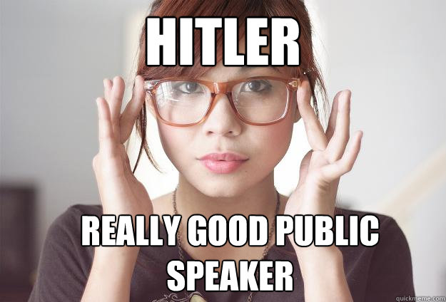 hitler really good public speaker  Hispter Traveler