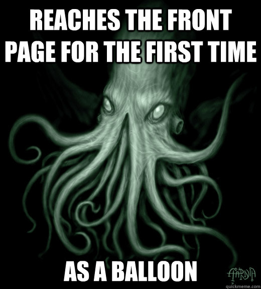 Reaches the front page for the first time as a balloon  Cthulhu