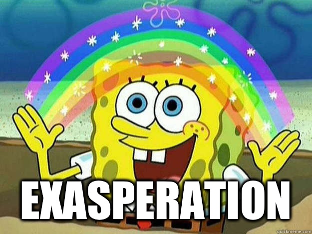  exasperation  
