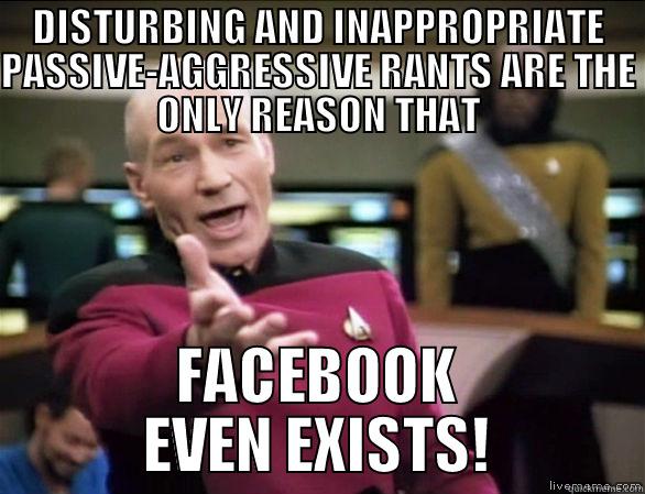 FaceBook existence Picard - DISTURBING AND INAPPROPRIATE PASSIVE-AGGRESSIVE RANTS ARE THE ONLY REASON THAT FACEBOOK EVEN EXISTS! Annoyed Picard HD