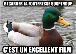 regarder la forteresse suspendue C'est un excellent film   Good Advice Duck