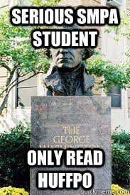 Serious SMPA student Only read HuffPo  Ironic GWU