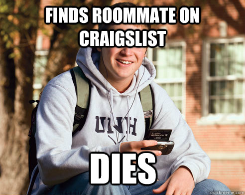 finds roommate on craigslist dies  College Freshman