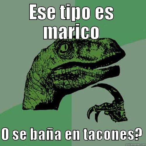 ESE TIPO ES MARICO  O SE BAÑA EN TACONES? Philosoraptor