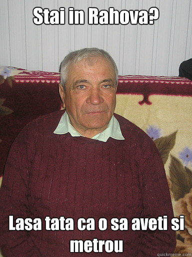 Stai in Rahova? Lasa tata ca o sa aveti si metrou  Low Expectations Romanian Father