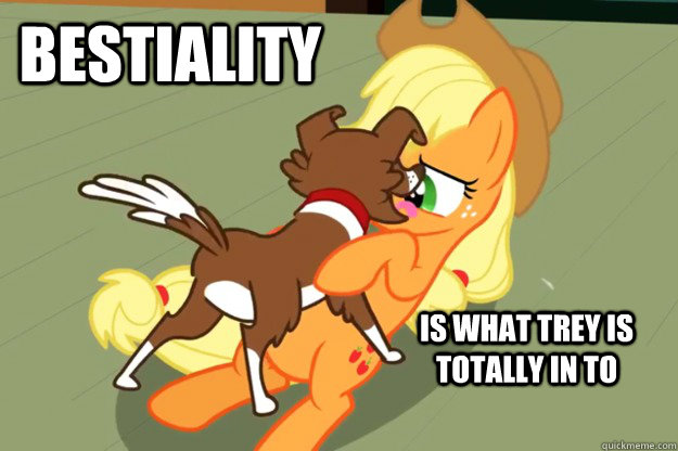 Bestiality Is what trey is totally in to  