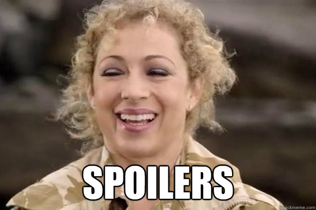 spoilers  River Song Spoilers