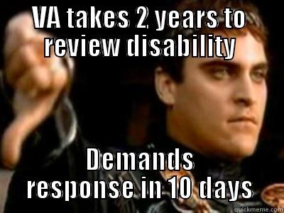 VA Commodus - VA TAKES 2 YEARS TO REVIEW DISABILITY DEMANDS RESPONSE IN 10 DAYS Downvoting Roman