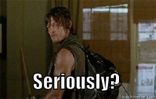                                        SERIOUSLY?          Misc