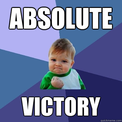 Absolute Victory - Absolute Victory  Success Kid