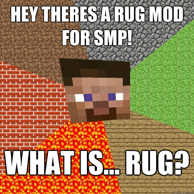 hey theres a rug mod for smp! what is... rug?  Minecraft