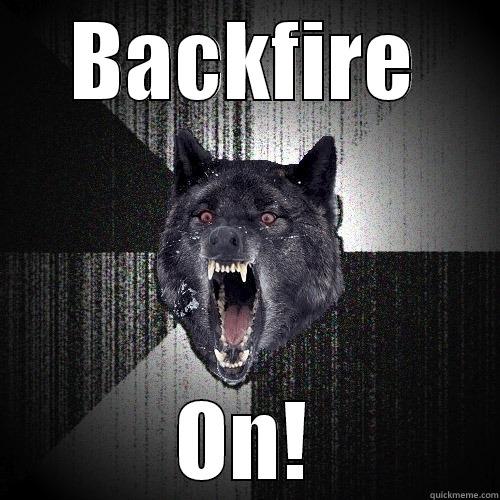 BACKFIRE ON! Insanity Wolf